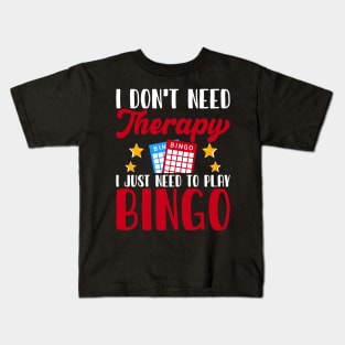 I Don't Need Therapy I Just Need Play Bingo T shirt For Women T-Shirt Kids T-Shirt